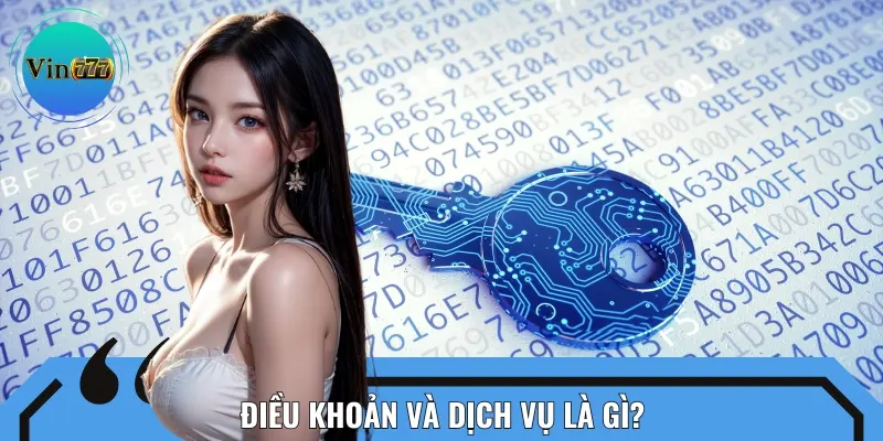 Điều khoản và dịch vụ là quy tắc xác định quyền và nghĩa vụ của người dùng