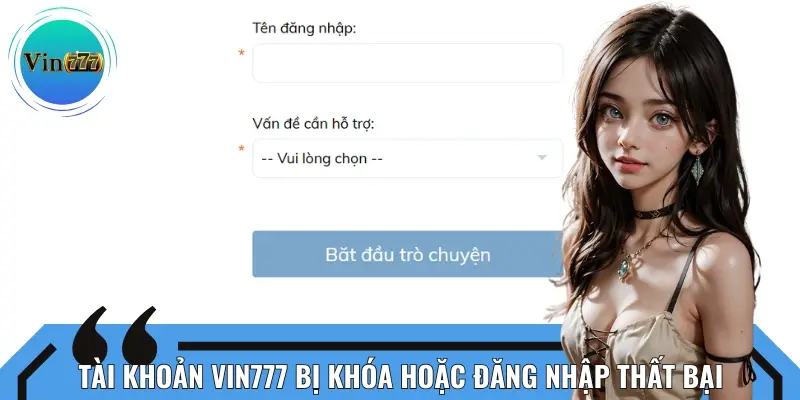 Nếu tài khoản bị khóa hoặc đăng nhập thất bại, bạn nên liên hệ CSKH
